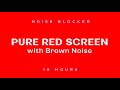 10 HOURS of Pure Red Screen with Brown Noise - NOISE BLOCKER