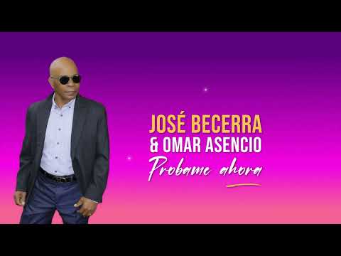 PROBAME AHORA - JOSE BECERRA