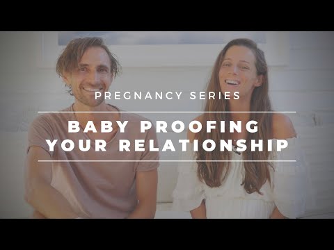 Baby Proofing Your Relationship | Weeks 26 – 30