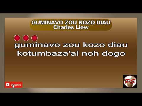 GUMINAVO ZOU KOZO DIAU Charles Liew (Charles Asing)  #charlesliew #guminavozoukozodiau