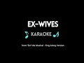 Ex-Wives KARAOKE (from 