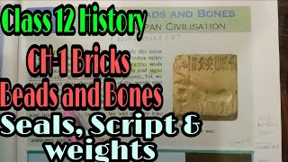 Bricks, Beads & Bones || Class12 History || CH1 Part8 Seals, Script and weights|| An aspirant!!