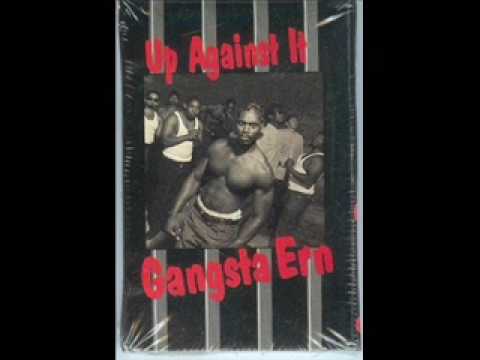 Gangsta Ern - Up Against It