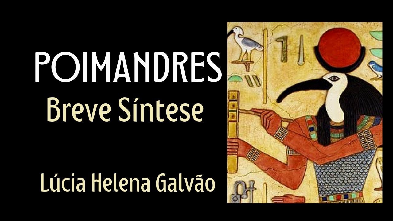 POIMANDRES - Onde o próprio Criador ensina a Hermes - Prof. Lúcia Helena Galvão de Nova Acrópole