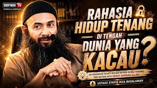 Download lagu THE SECRET TO A PEACEFUL LIFE IN A CHAOTIC WORLD | Ustadz Syafiq Riza Basalamah mp3