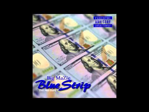 Big Mazie (Maserati Money) - Blue Strip 1 (Full Mixtape)