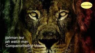 ** 2013 VIDEO ** @ IJAHMAN LEVI ( JAH WATCH MAN ) (**BIG TUNE**)