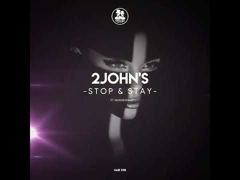 2JOHN'S - Stop & Stay feat. SevenEver