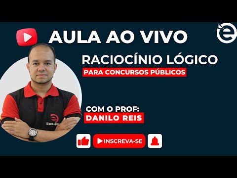Raciocínio Lógico - aula #04 - com professor Danilo Reis
