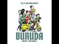 Dj Mushizo -  Buruda Beat Singeli