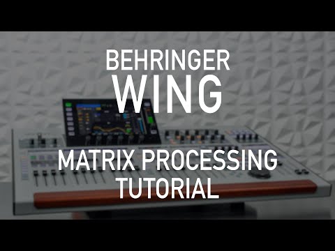 Behringer Wing 205 - Matrix Processing Tutorial