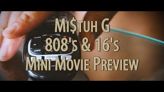 EMOE TVEE: Mi$tuh G "808's &amp; 16's" Mini-Movie Trailer