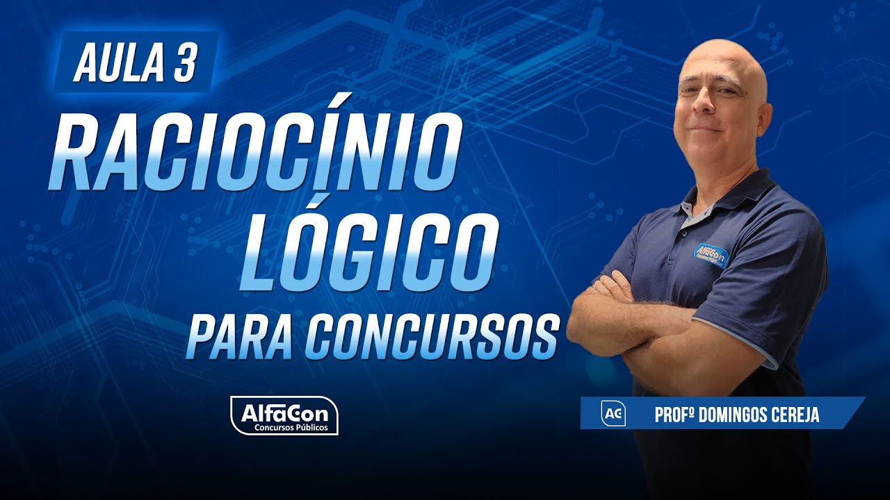 RACIOCÍNIO LÓGICO PARA CONCURSOS 2023 - AULA 3/5 - AlfaCon