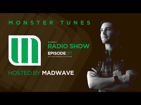 Monster Tunes - Radio Show hosted by Madwave (Episode 017)