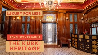 The Kurki Heritage | Jaipur | Full Tour | Maharaja Suite