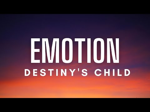 Destiny's Child - Emotion (Lyrics)