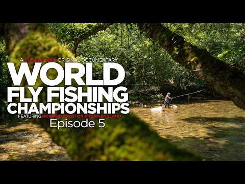 The World Fly Fishing Championships ft. Howard Croston | Episode 5