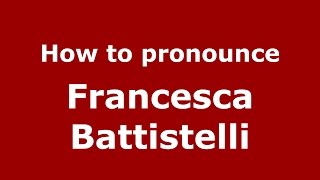 How to pronounce Francesca Battistelli