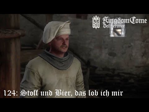 124: Stoff und Bier, das lob ich mir • Kingdom Come Deliverance • (Deutsch / Dialekt)