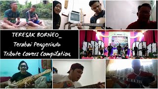 Download lagu TERESAK BORNEO_Terabai Pengerindu (Tribute Covers Compilation) mp3