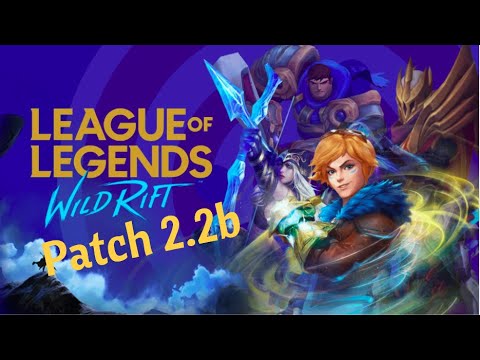 Patch 2.2b Review | Wild Rift