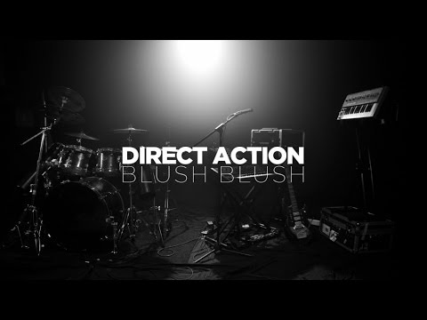 DIRECT ACTION - Blush Blush (Official Music Video)