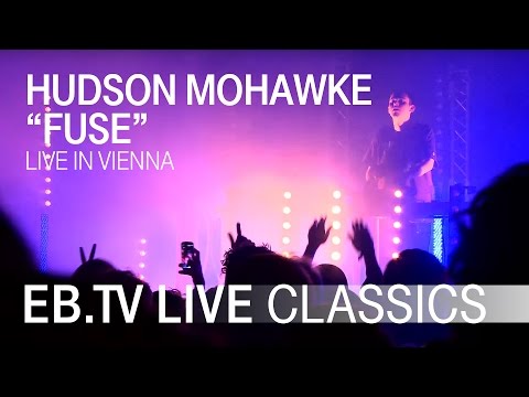 HUDSON MOHAWKE "Fuse" // EB.TV Live Classics