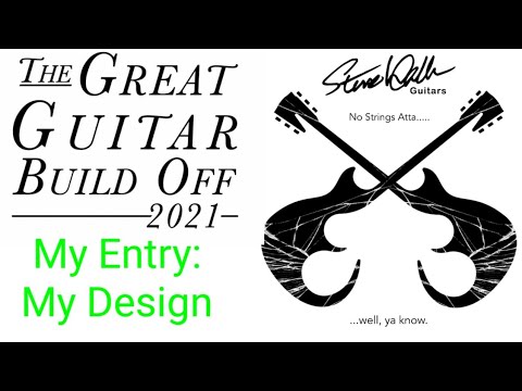Great Guitar Build Off 2021 - My Design  - Steve Walker Guitars