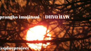 Download lagu DHYO HAW || PRANGKO IMAJINASI mp3 Download lagu DHYO HAW || PRANGKO IMAJINASI mp3
