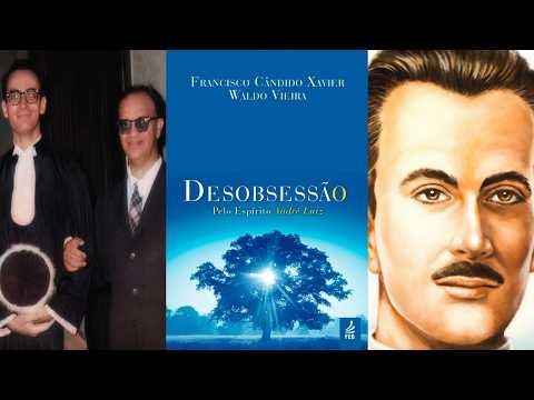DESOBSESSÂO (Audiolivro Espírita) Por André Luiz, Chico Xavier e Waldo Vieira