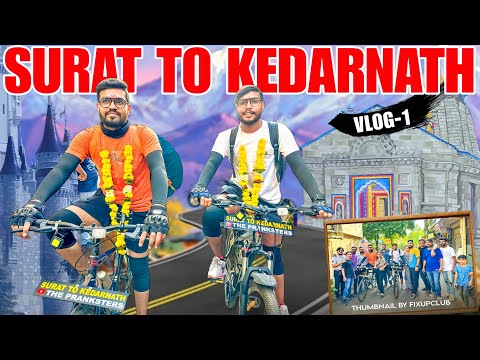 SURAT TO KEDARNATH ||1st Vlog || THE PRANKSTER