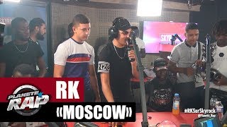 [Exclu] RK &quot;Moscow&quot; #PlanèteRap
