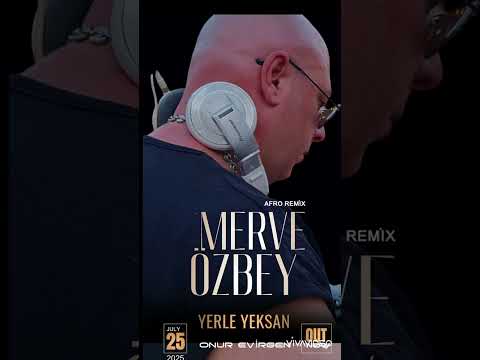 Merve Özbey - Yerle Yeksan (Onur Evirgen Afro remix)