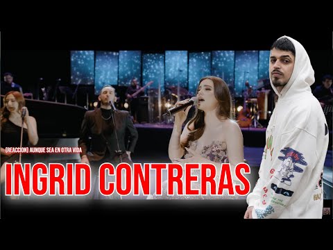 RAPERO ESPAÑOL ALUCINA CON Aunque Sea En Otra Vida - Ingrid Contreras (Volumen 3) En Vivo.(REACCION)