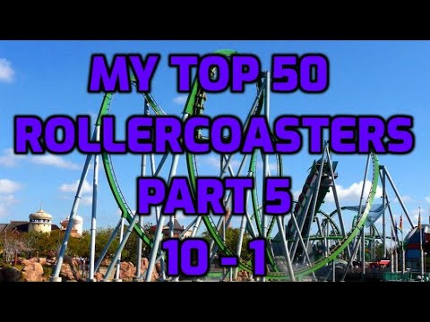 My Top 50 Rollercoasters Part 5 | 10 - 1