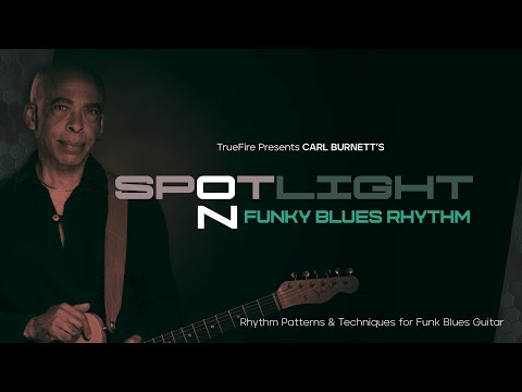 🎸 Carl Burnett's Spotlight On Funky Blues Rhythm - Intro - Guitar Lessons