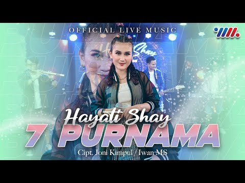 Hayati Shay - 7 Purnama(Official Live Music)