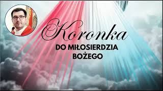 Koronka do Bożego Miłosierdzia . Łaskawy i miłosierny jest Pan