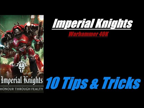 Imperial Knights 10 Tips & Tricks 10th Edition Codex Warhammer 40K