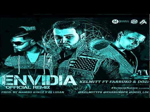Kelmitt - Envidia (Official Remix) Ft  FARRUKO & D.OZi (Prod. by Mambo Kingz y Dj Luian)