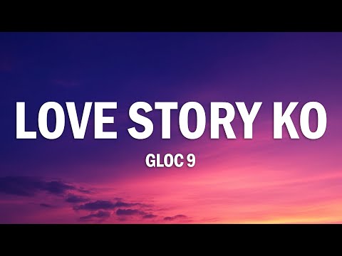Gloc-9 - Love Story Ko (Lyrics)
