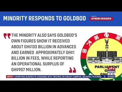 Minority in Parl responds to the GoldBod CEO’s statement on the GoldBod’s financial performance.