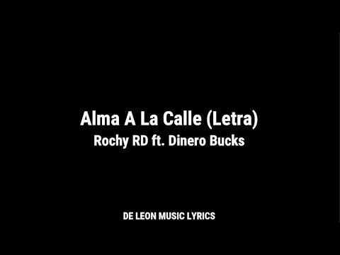 Rochy RD - Alma a la Calle ft. Dinero Bucks | Letra