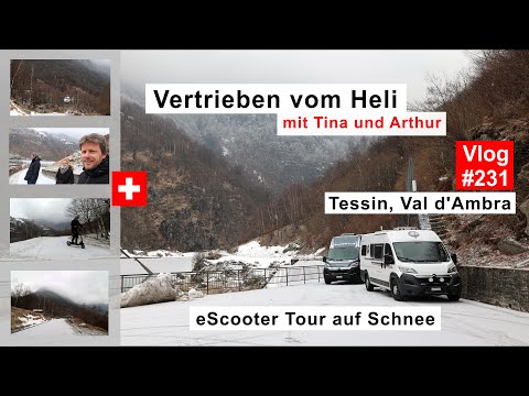 #231 Schweiz, Tessin | Val d'Ambra | Vertrieben durch Hubschrauber | Schneefall & eScooter Tour  4K