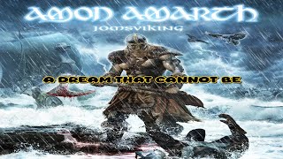 Amon Amarth - A Dream That Cannot Be (Lyrics)
