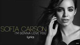 I&#39;m Gonna Love You - Sofia Carson - Lyrics