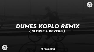 Download lagu DJ DUMES REMIX KOPLO🎶 ( SLOWED   REVERB ) mp3