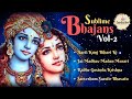 Sublime Bhajans Vol 2 Most Popular Krishna Bhajans Non Stop Krishna Bhajans