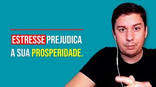 Estresse Prejudica A Sua Prosperidade…