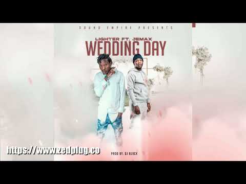 Lighter Zed Ft Jemax Wedding Day
